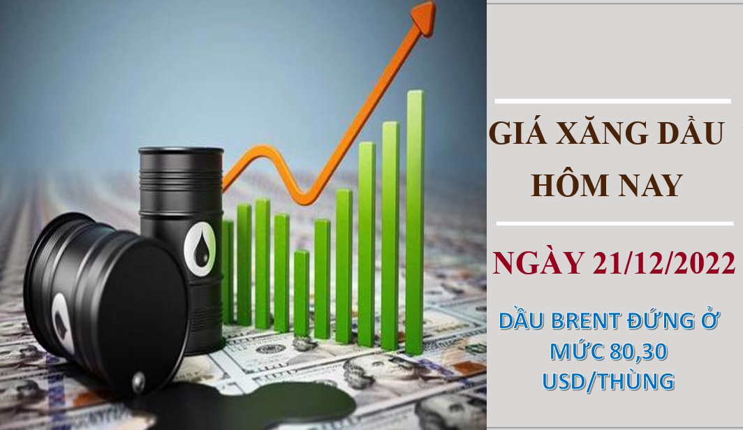 Giá xăng dầu hôm nay 21/12/2022: Dầu thô duy trì đà tăng