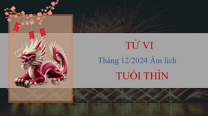 Tử vi tháng 12/2024 của 12 con giáp âm lịch: Ai gặp được nhiều cơ hội phát triển?