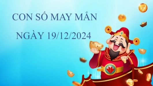 Con số may mắn hôm nay 19/12/2024: Chọn số giúp 12 con giáp hứng lộc vàng thành công