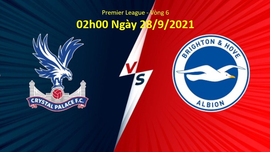 Link xem trực tiếp Crystal Palace vs Brighton 02h00 ngày 28/9/2021, vòng 6 bóng đá Ngoại hạng Anh